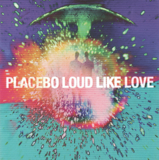 Placebo – Loud Like Love