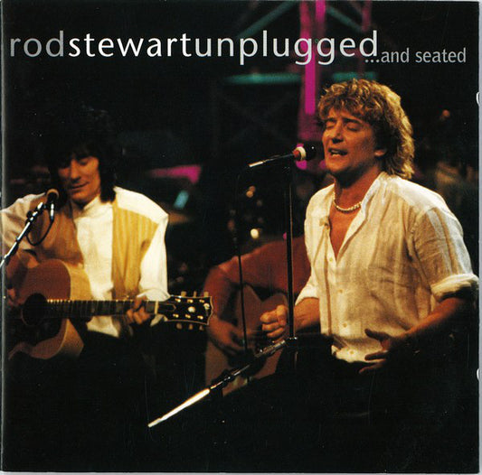 Rod Stewart With Special Guest Ronnie Wood– Unplugged ...And Seated