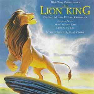 Elton John, Tim Rice, Hans Zimmer – Walt Disney Presents The Lion King (Original Motion Picture Soundtrack)