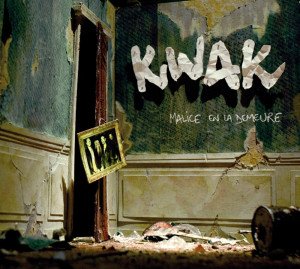 Kwak – Malice En La Demeure