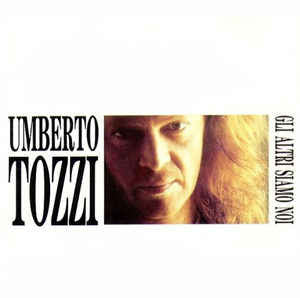 Umberto Tozzi – Gli Altri Siamo Noi