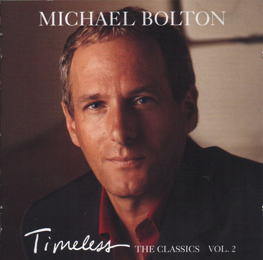 Michael Bolton – Timeless (The Classics Vol. 2)