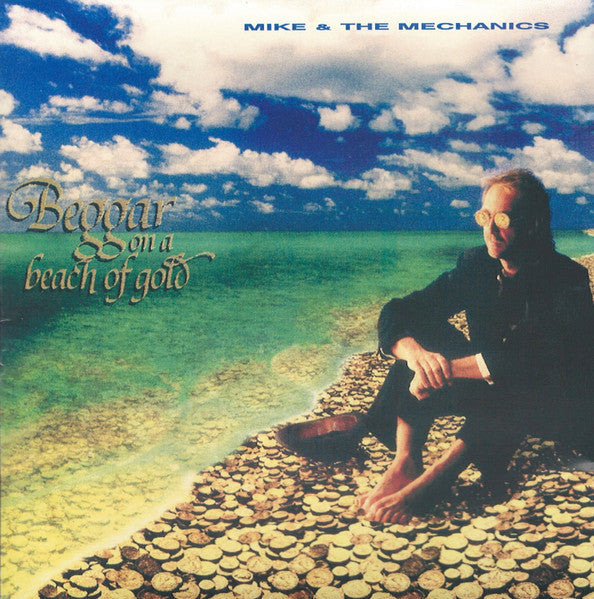 Mike & The Mechanics – Beggar On A Beach Of Gold