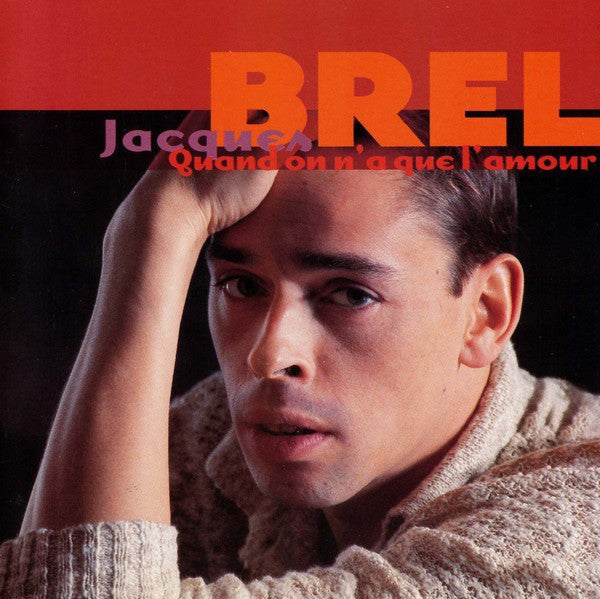 Jacques Brel – Quand On N'a Que L'amour