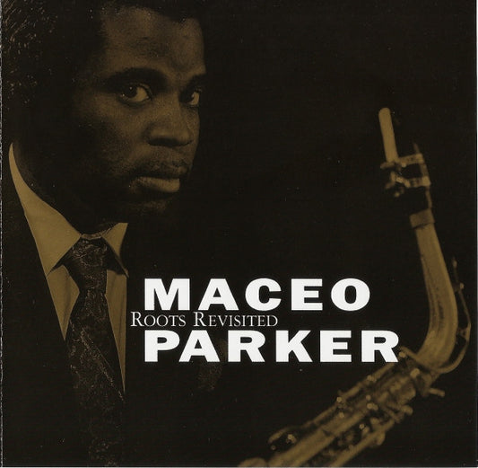 Maceo Parker – Roots Revisited