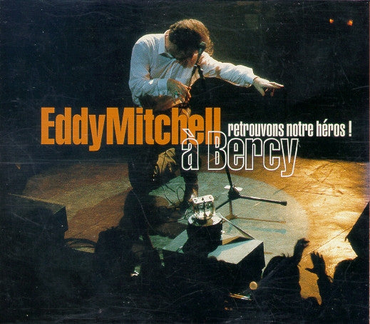 Eddy Mitchell – Retrouvons Notre Héros À Bercy!
