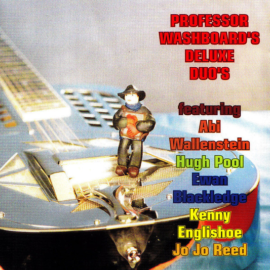 Professor Washboard Featuring Abi Wallenstein, Hugh Pool, Ewan Blackledge, Kenny Englishoe, Jo Jo Reed – Professor Washboard's Deluxe Duo's