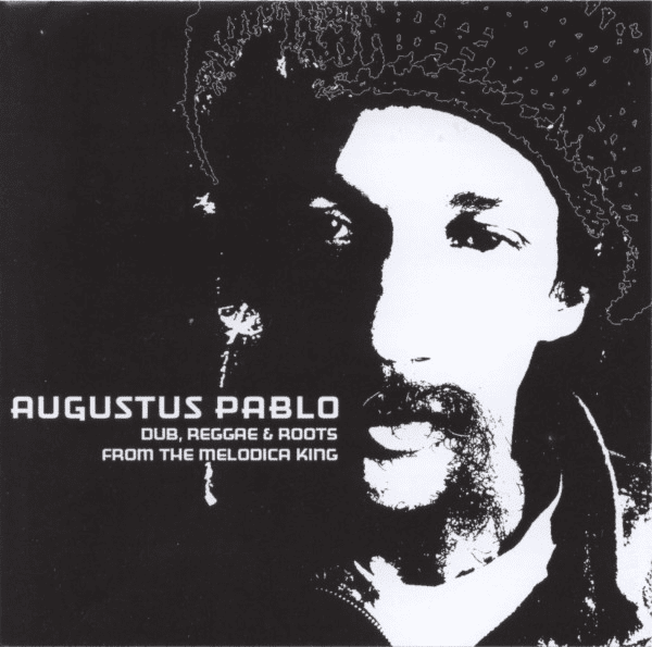 Augustus Pablo – Dub, Reggae & Roots From The Melodica King