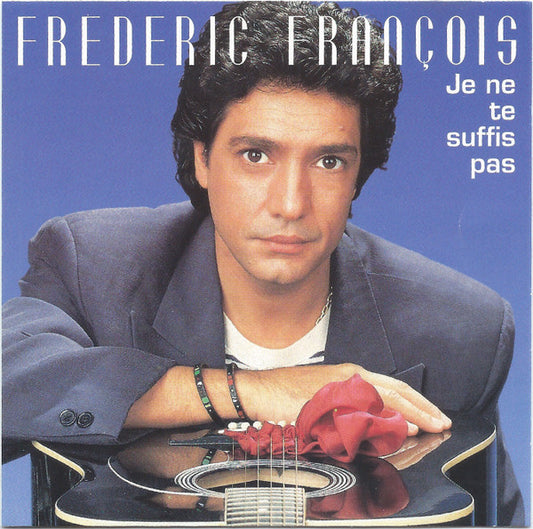 Frederic François – Je Ne Te Suffis Pas