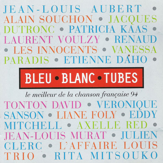 Bleu Blanc Tubes (Le Meilleur De La Chanson Française 94)