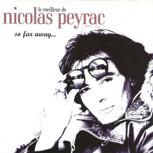 Nicolas Peyrac – Le Meilleur De Nicolas Peyrac : So Far Away...
