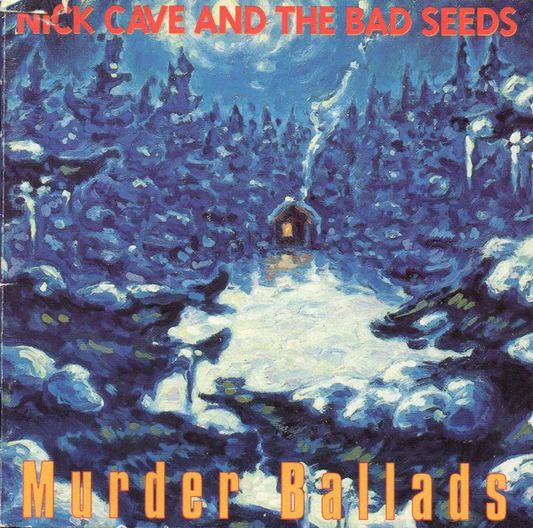 Nick Cave And The Bad Seeds – Murder Ballads