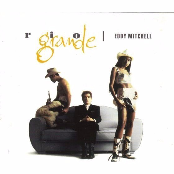 Eddy Mitchell – Rio Grande