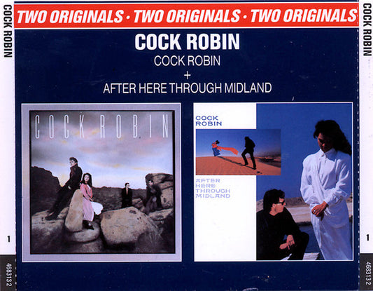 Cock Robin – Cock Robin + After Here Through Midland