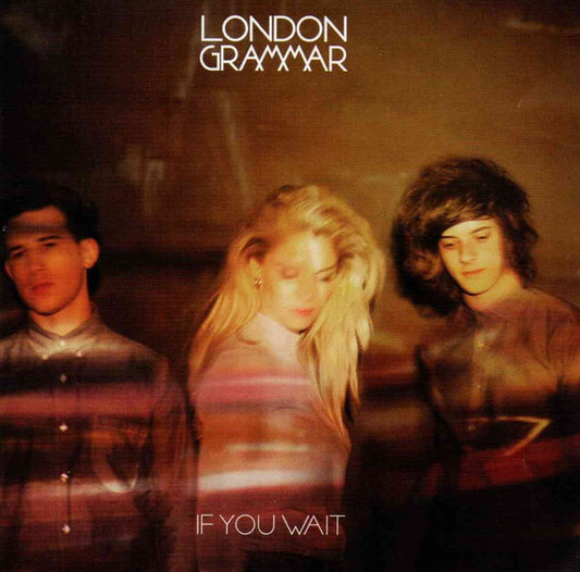 London Grammar – If You Wait