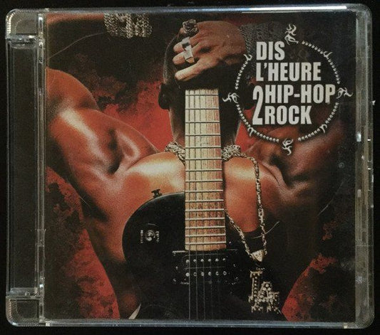 Dis L'Heure 2 Hip-Hop Rock