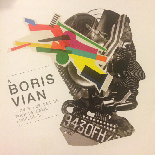 Boris Vian By ‎– À Boris Vian 'On N'Est Pas Là Pour Se Faire Engueuler !'