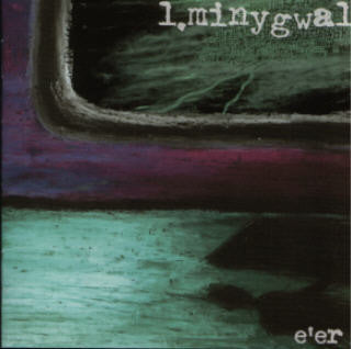 L. Minygwal – E'er