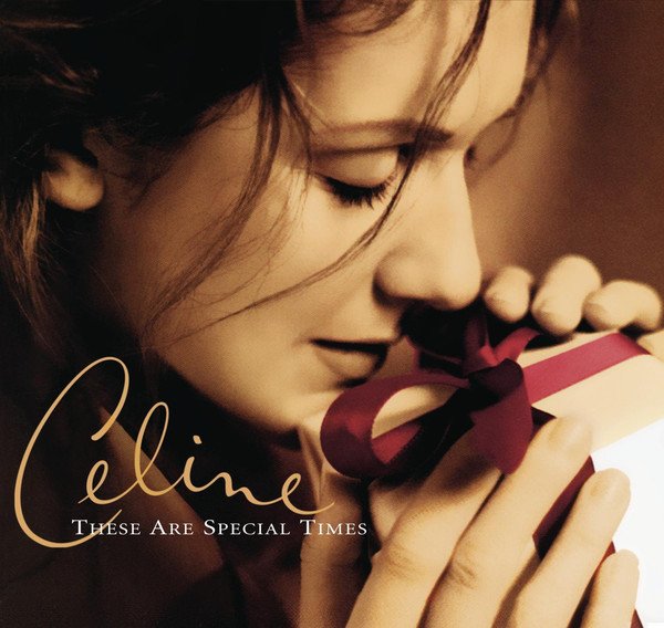 Celine Dion – These Are Special Times