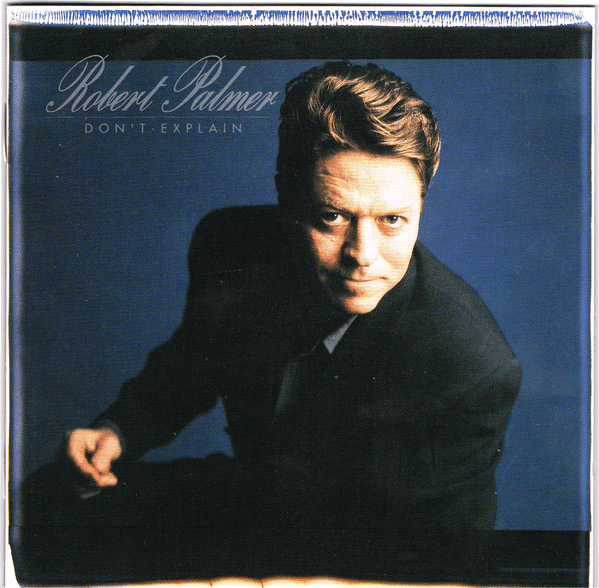 Robert Palmer – Don't Explain