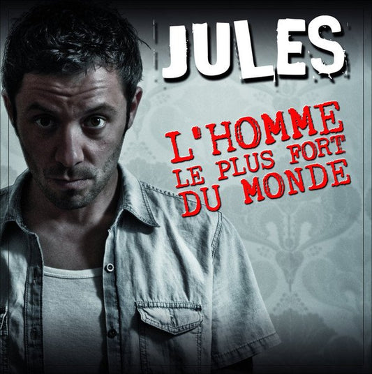 Jules L'homme Le Plus Fort Du Monde