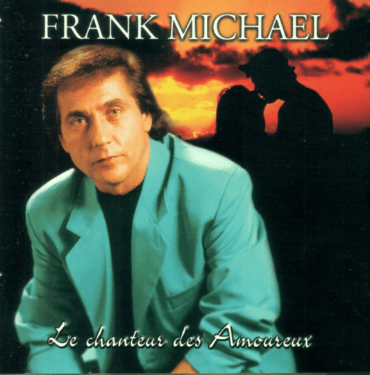 Frank Michael – Le Chanteur Des Amoureux