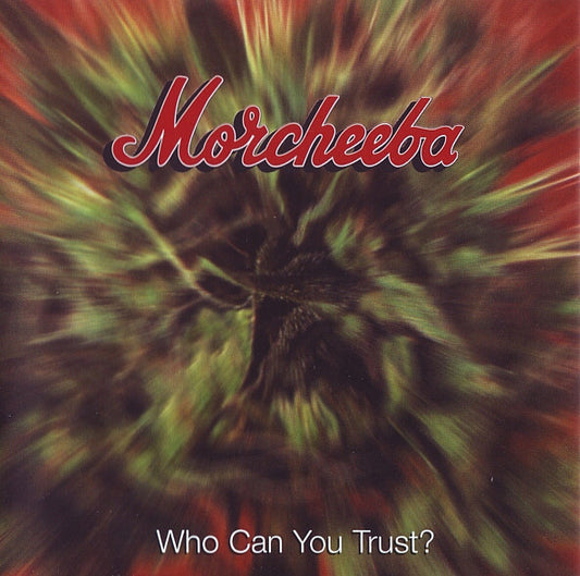 Morcheeba – Who Can You Trust?