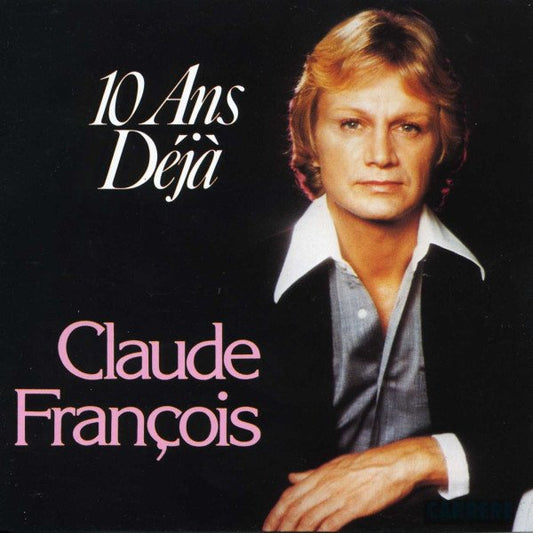 Claude François – 10 Ans Déjà