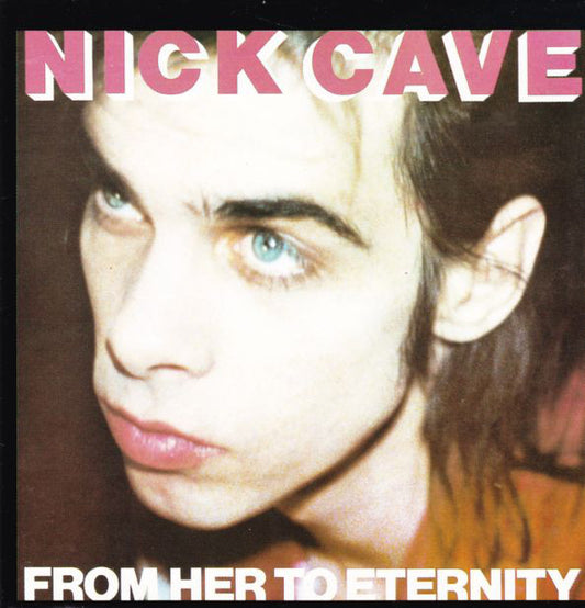 Nick Cave Featuring The Bad Seeds – From Her To Eternity