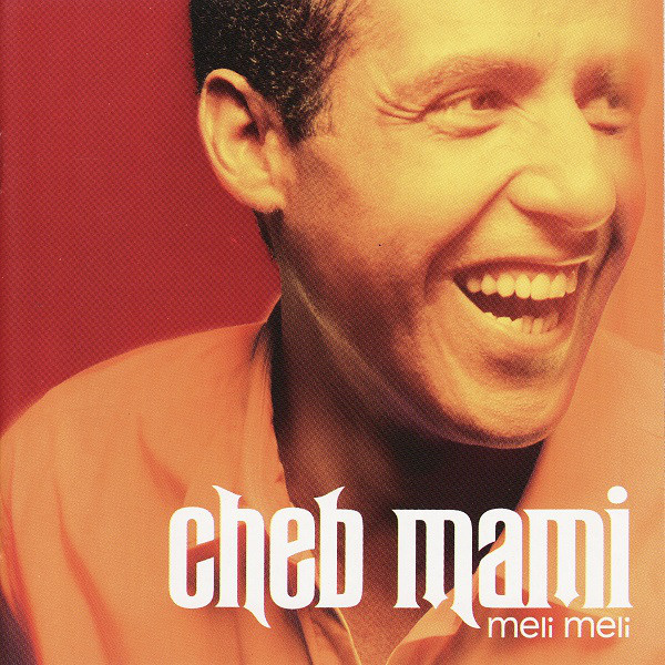 Cheb Mami – Meli Meli