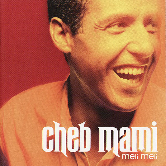Cheb Mami – Meli Meli