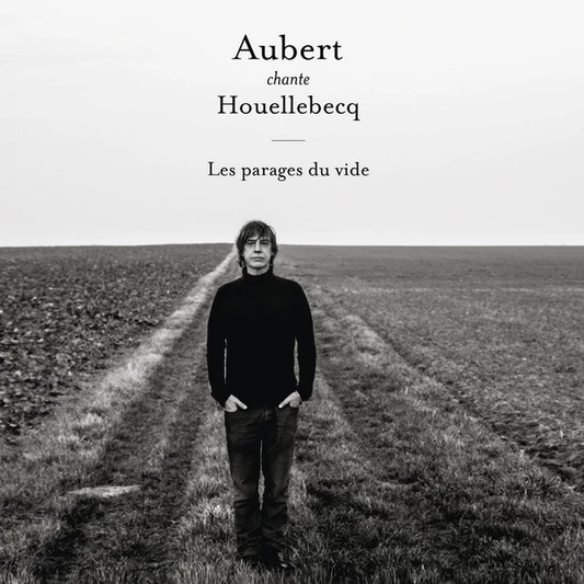 Jean Louis Aubert Chante Houellebecq – Les Parages Du Vide