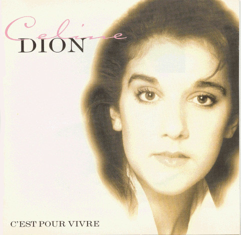 Celine Dion – C'est Pour Vivre -The French Love Album