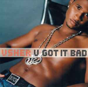 Usher – U Got It Bad