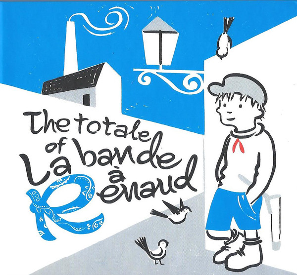 The Totale Of La Bande A Renaud