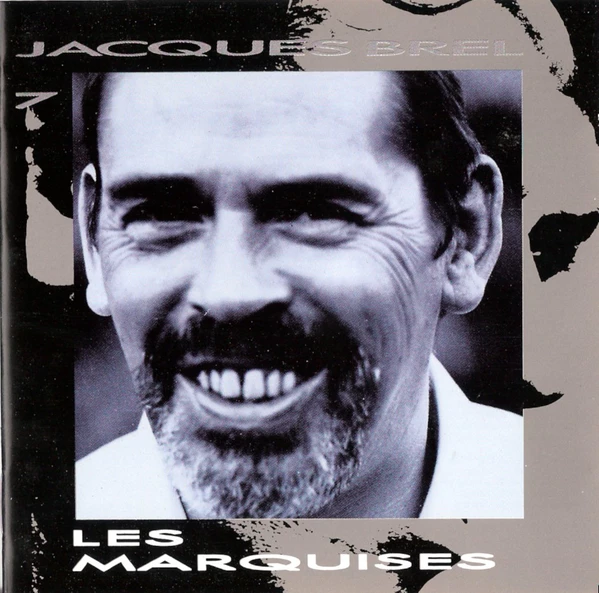Jacques Brel – Les Marquises