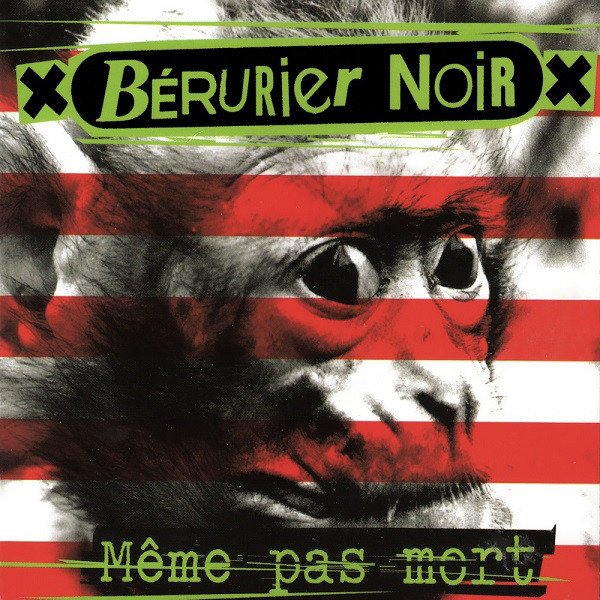 Bérurier Noir – Même Pas Mort