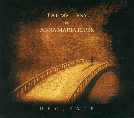Pat Metheny, Anna Maria Jopek – Upojenie