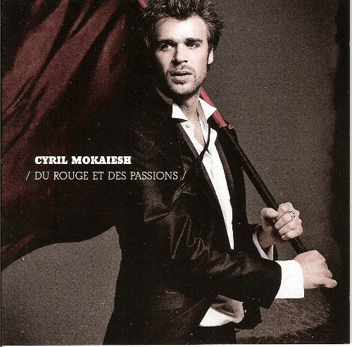 Cyril Mokaiesh – Du Rouge Et Des Passions