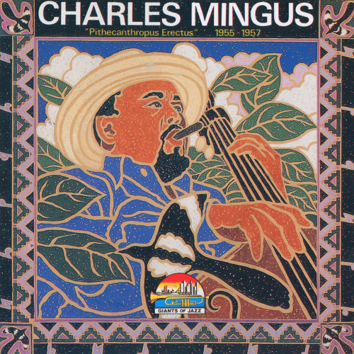 Charles Mingus – 'Pithecanthropus Erectus' 1955-1957