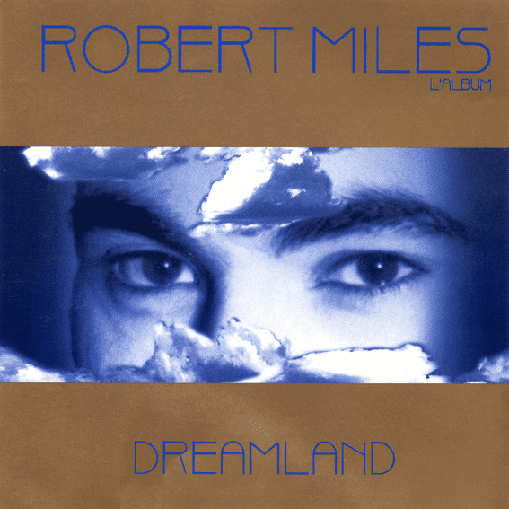 Robert Miles – Dreamland