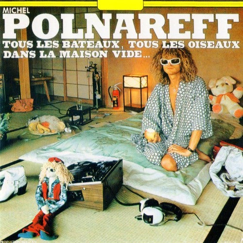 Michel Polnareff – Tous Les Bateaux, Tous Les Oiseaux / Dans La Maison Vide...