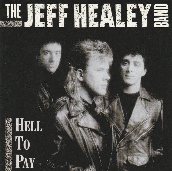 The Jeff Healey Band Hell To Pay